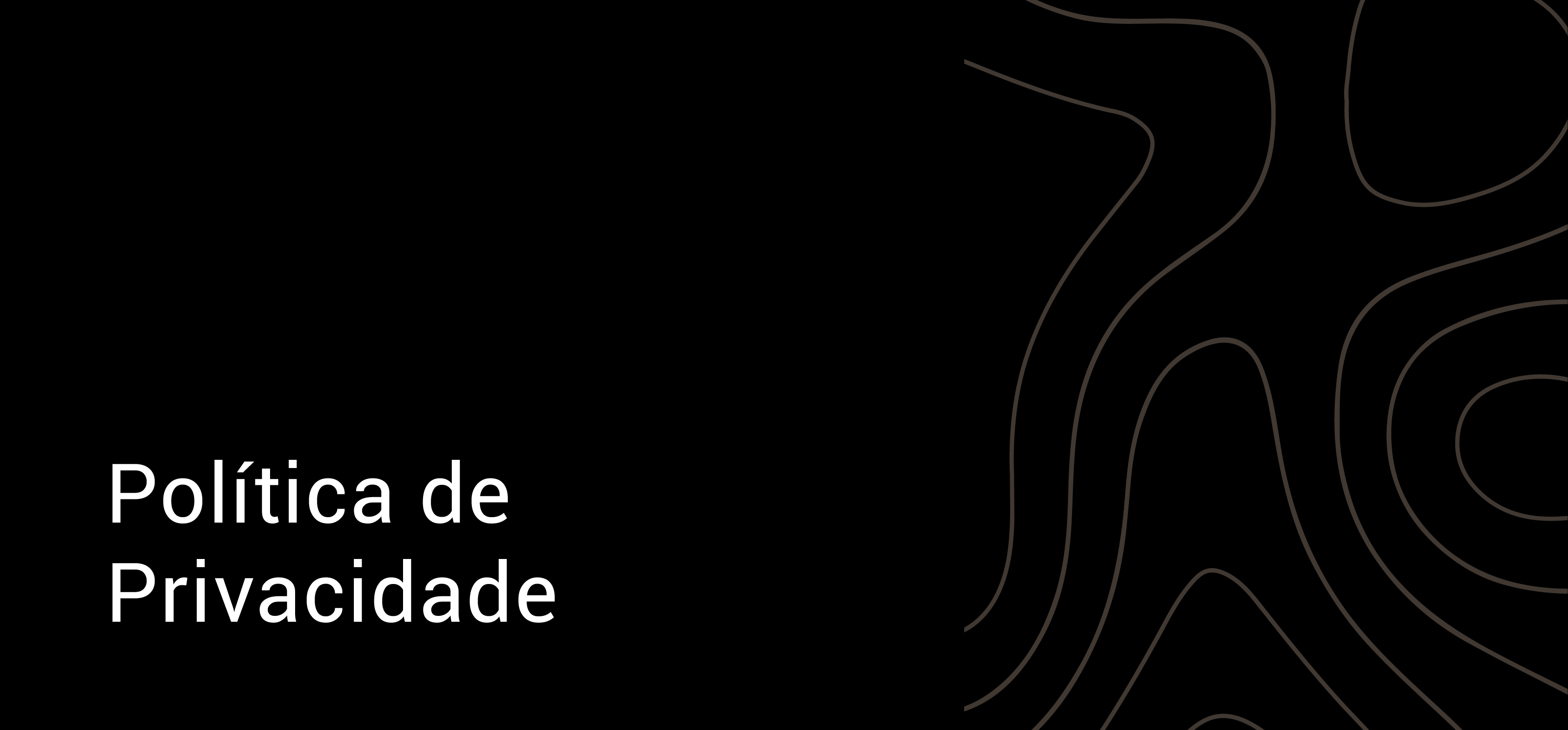 POLÍTICA DE PRIVACIDADE