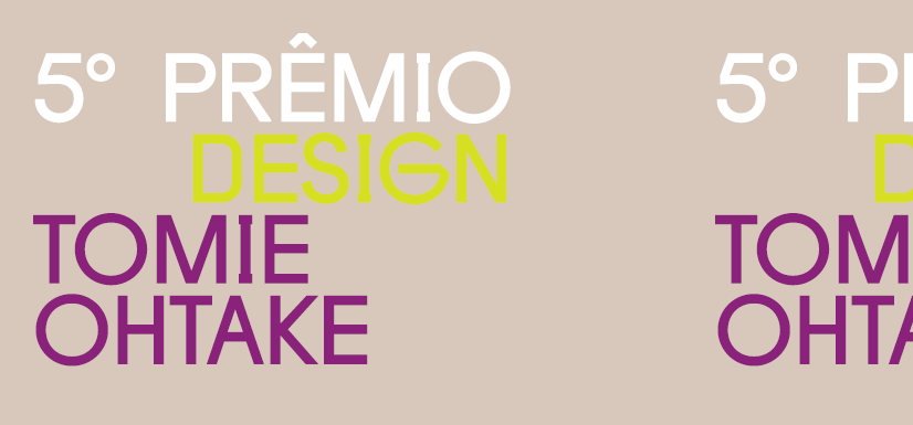 5º PRÊMIO DESIGN TOMIE OHTAKE